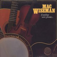 Mac Wiseman - If Teardrops Were Pennies